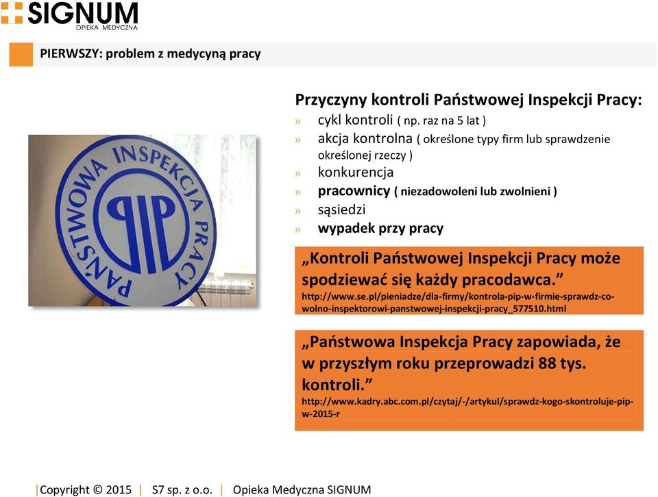 wypadek przy pracy Kontroli Państwowej Inspekcji Pracy może spodziewać się każdy pracodawca. http://www.se.