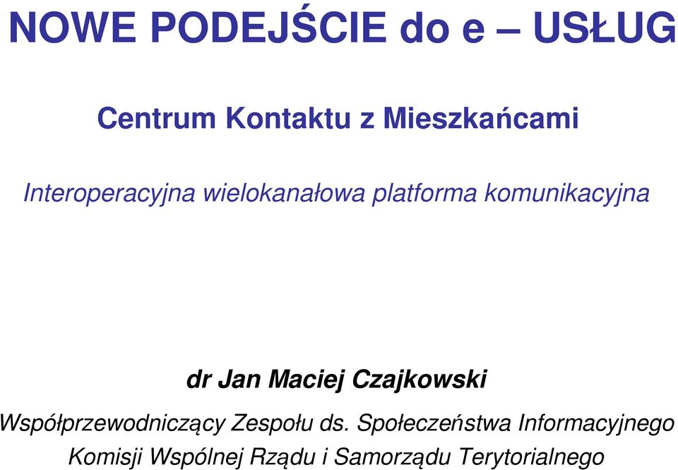 Maciej Czajkowski Współprzewodniczący Zespołu ds.