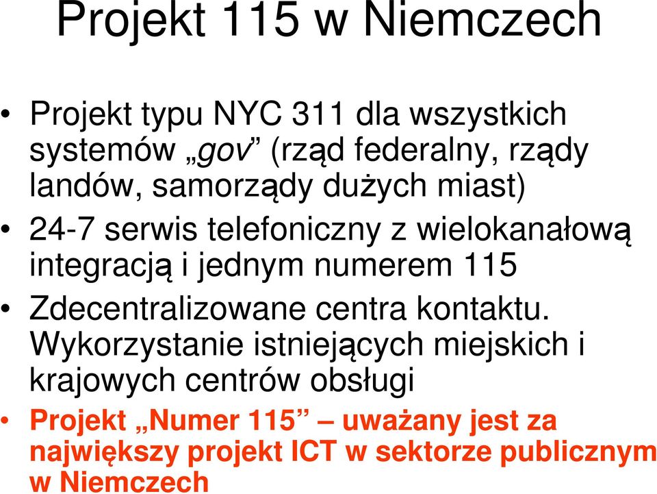 numerem 115 Zdecentralizowane centra kontaktu.