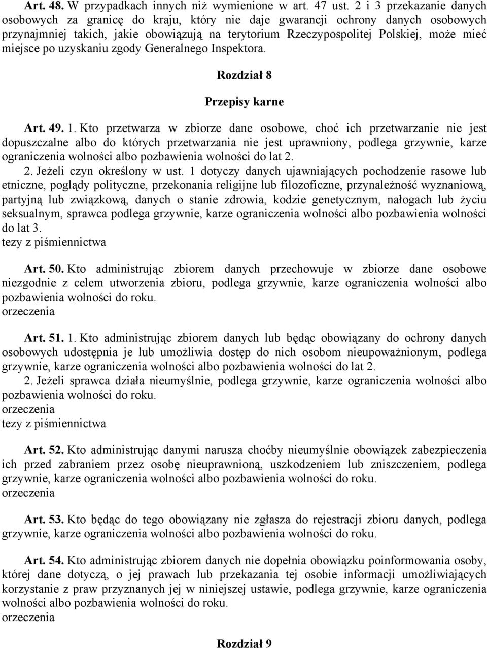 miejsce po uzyskaniu zgody Generalnego Inspektora. Rozdział 8 Przepisy karne Art. 49. 1.