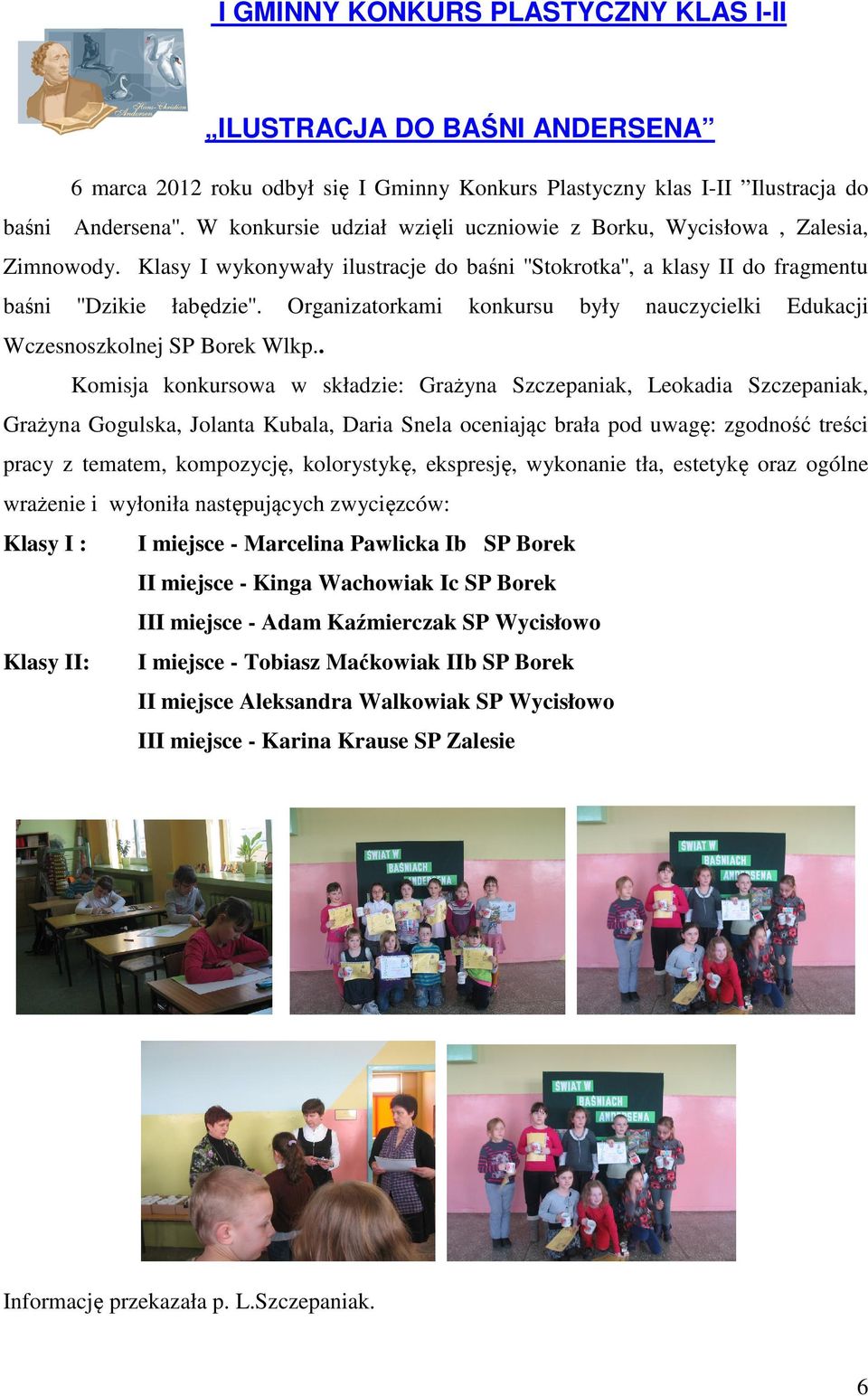 Organizatorkami konkursu były nauczycielki Edukacji Wczesnoszkolnej SP Borek Wlkp.