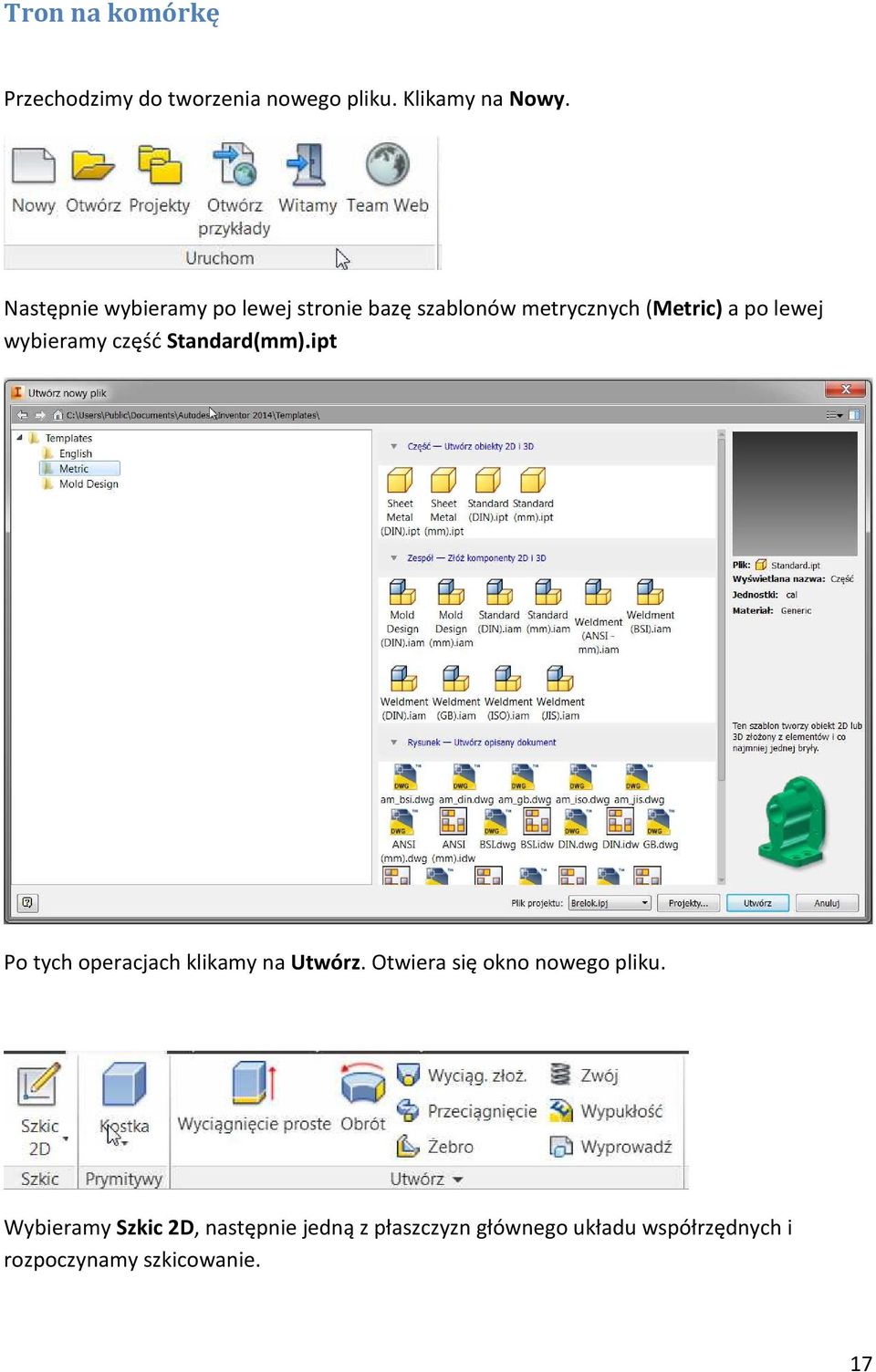 wybieramy część Standard(mm).ipt Po tych operacjach klikamy na Utwórz.