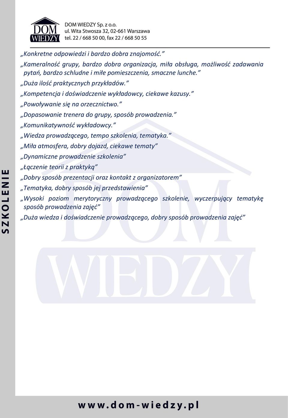 Komunikatywność wykładowcy. Wiedza prowadzącego, tempo szkolenia, tematyka.