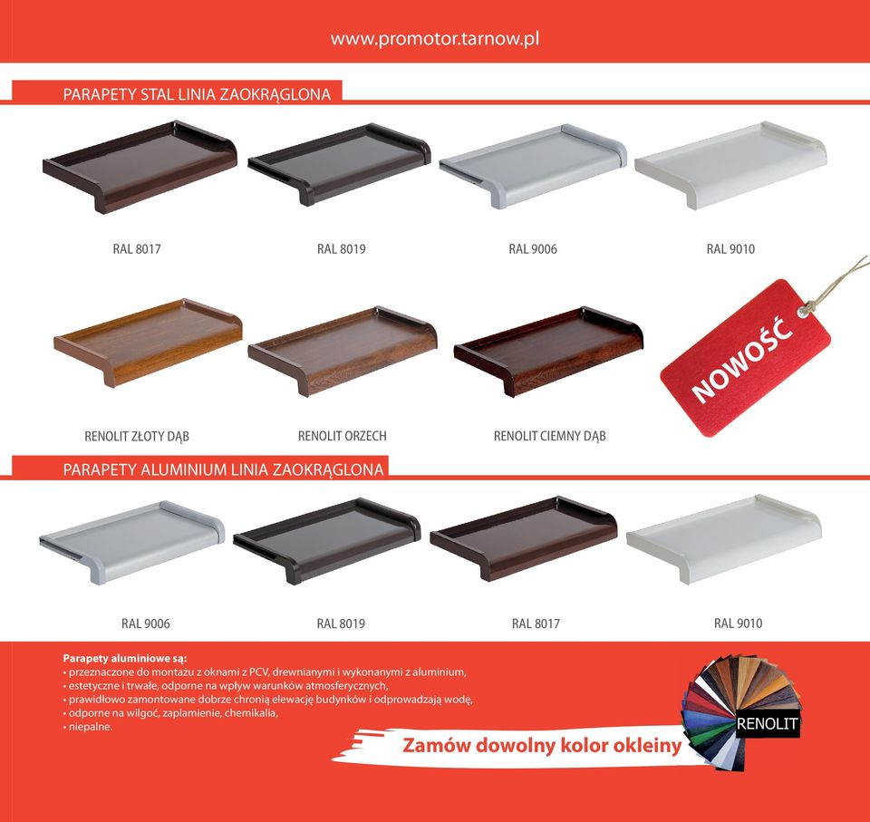 PARAPETY ALUMINIUM LINIA ZAOKRĄGLONA RAL 9006 RAL 8019 RAL 8017 Parapety aluminiowe są: przeznaczone do montażu z oknami z PCV,