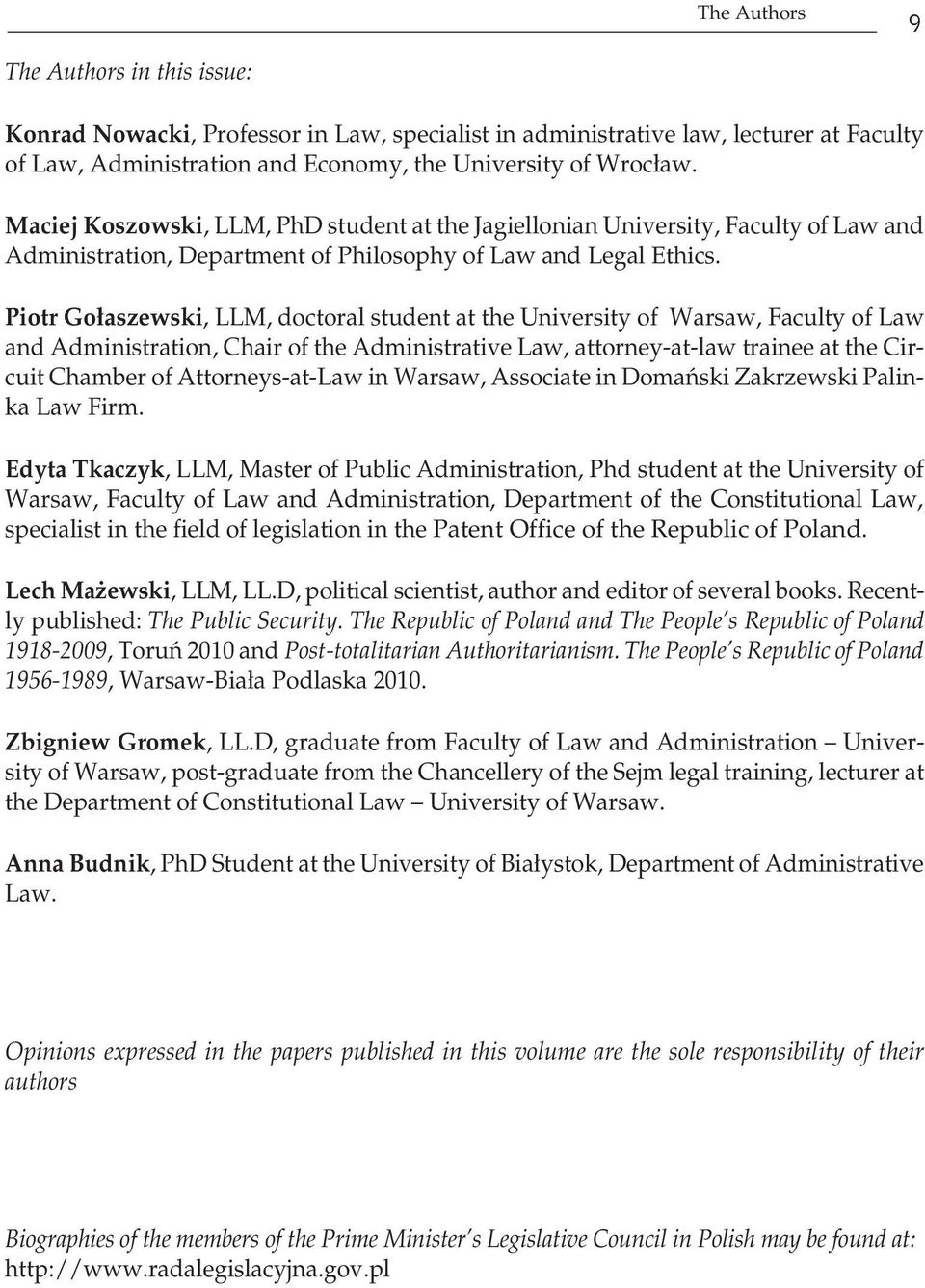 Piotr Gołaszewski, LLM, doctoral student at the University of Warsaw, Faculty of Law and Administration, Chair of the Administrative Law, attorney-at-law trainee at the Circuit Chamber of