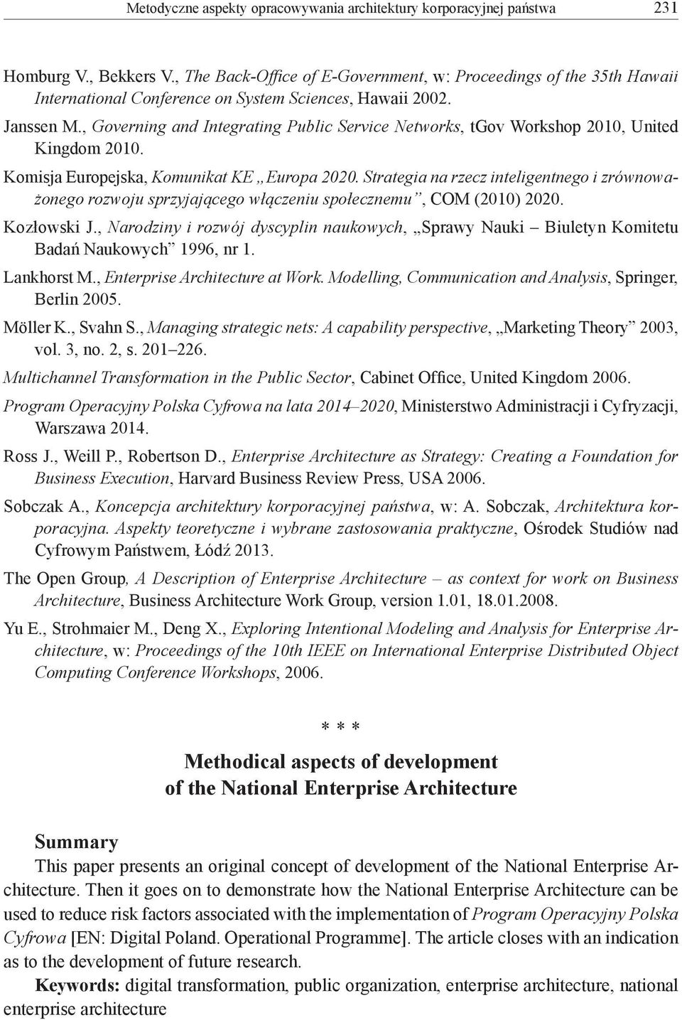 , Governing and Integrating Public Service Networks, tgov Workshop 2010, United Kingdom 2010. Komisja Europejska, Komunikat KE Europa 2020.