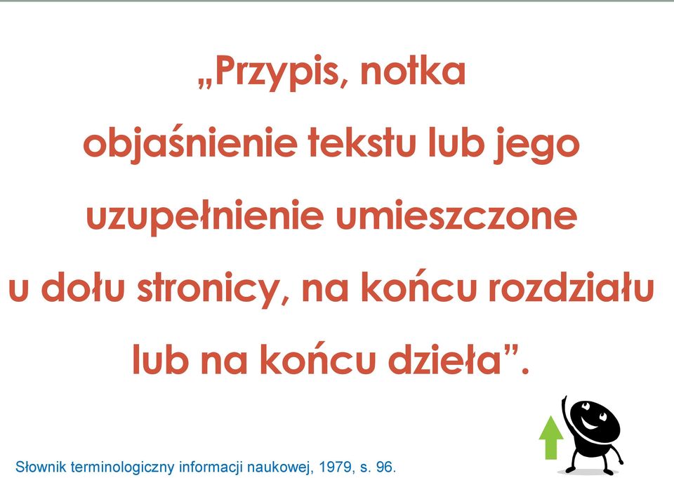 końcu rozdziału lub na końcu dzieła.