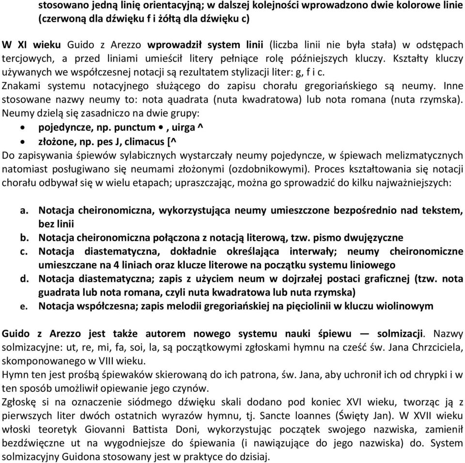 Znakami systemu notacyjnego służącego do zapisu chorału gregoriaoskiego są neumy. Inne stosowane nazwy neumy to: nota ąuadrata (nuta kwadratowa) lub nota romana (nuta rzymska).