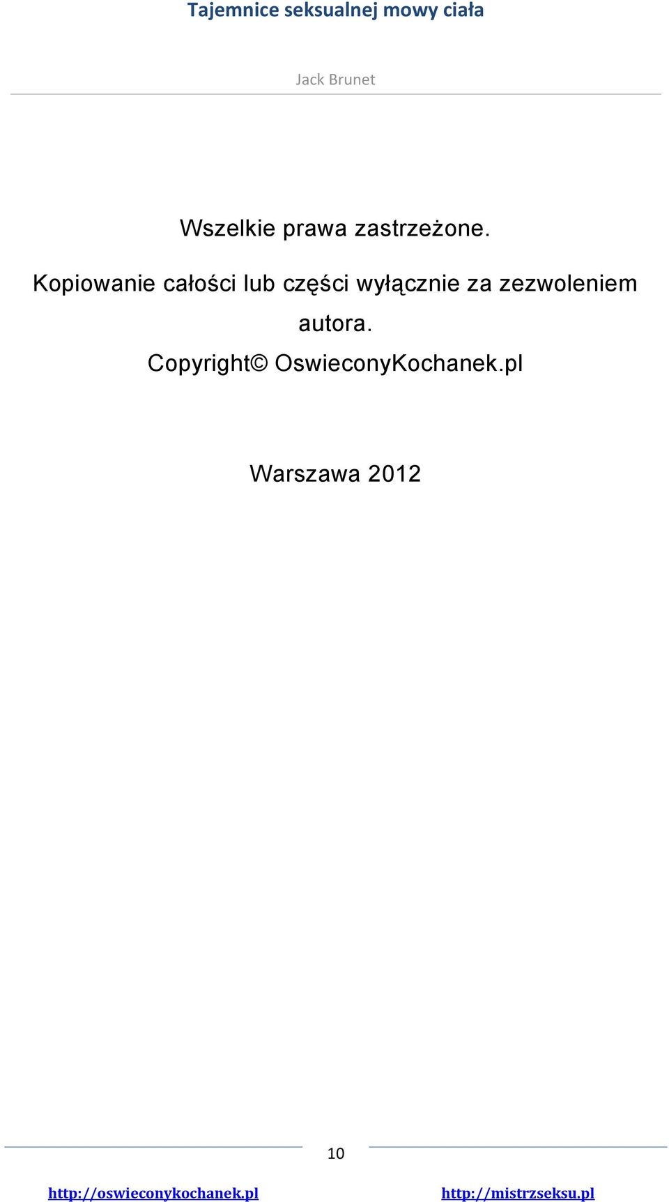 wyłącznie za zezwoleniem autora.