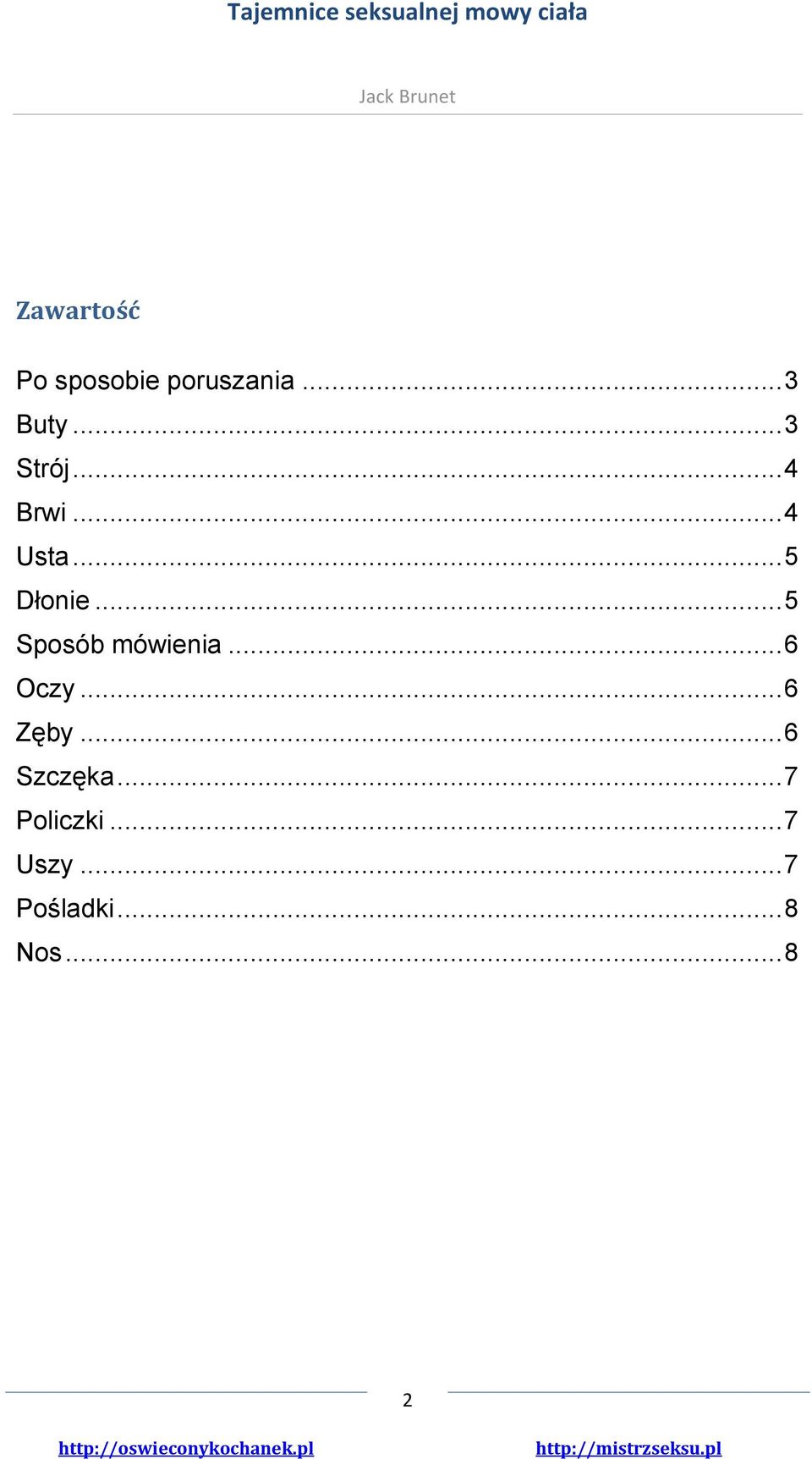 .. 5 Sposób mówienia... 6 Oczy... 6 Zęby.