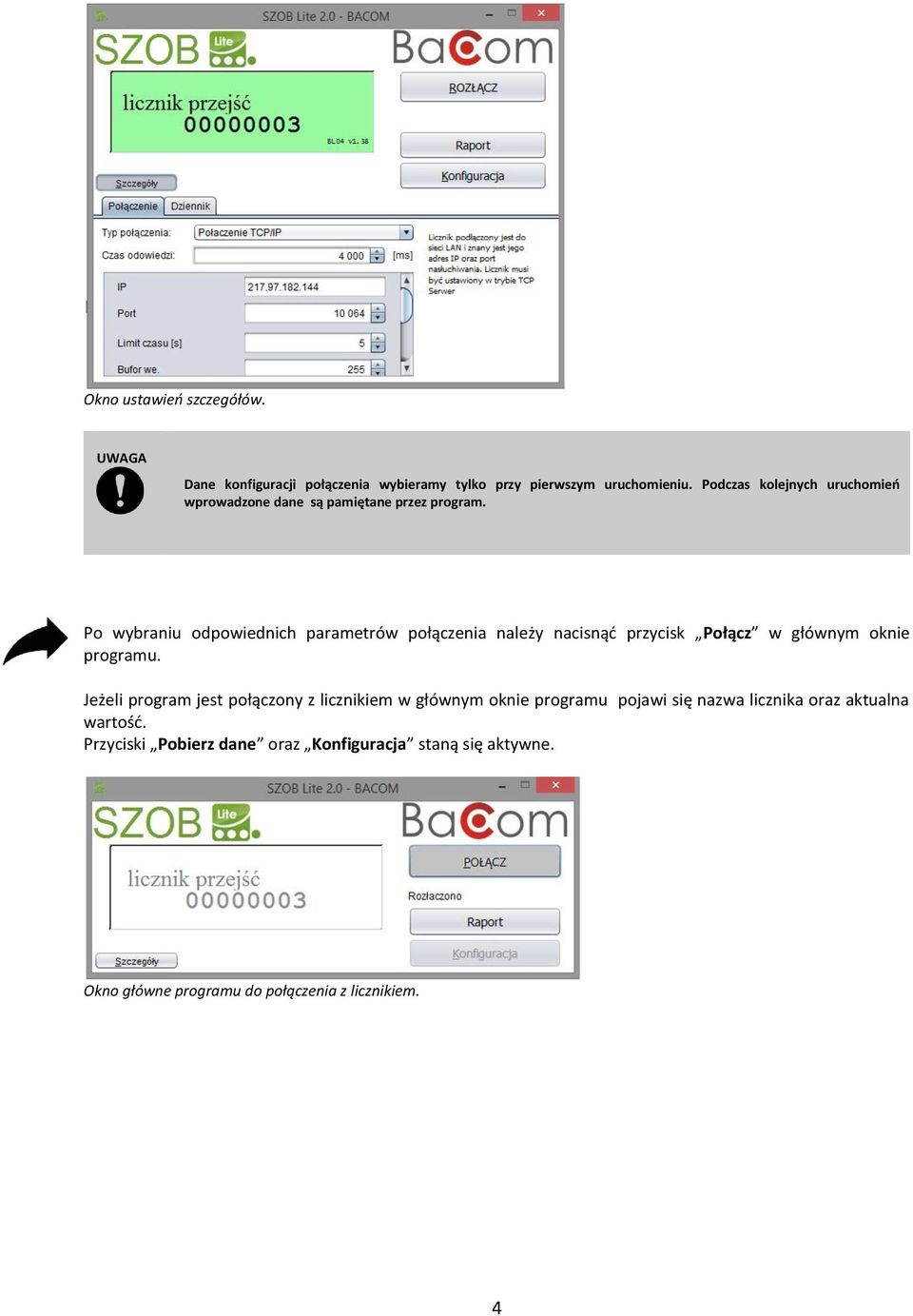 Po wybraniu odpowiednich parametrów połączenia należy nacisnąć przycisk Połącz w głównym oknie programu.