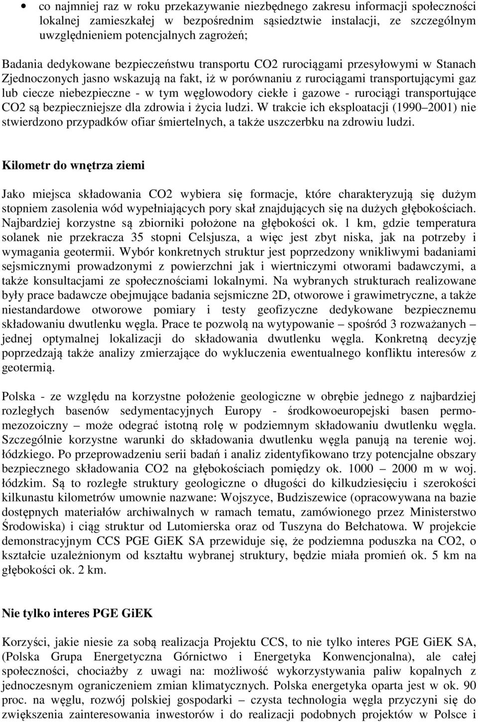 w tym węglowodory ciekłe i gazowe - rurociągi transportujące CO2 są bezpieczniejsze dla zdrowia i życia ludzi.