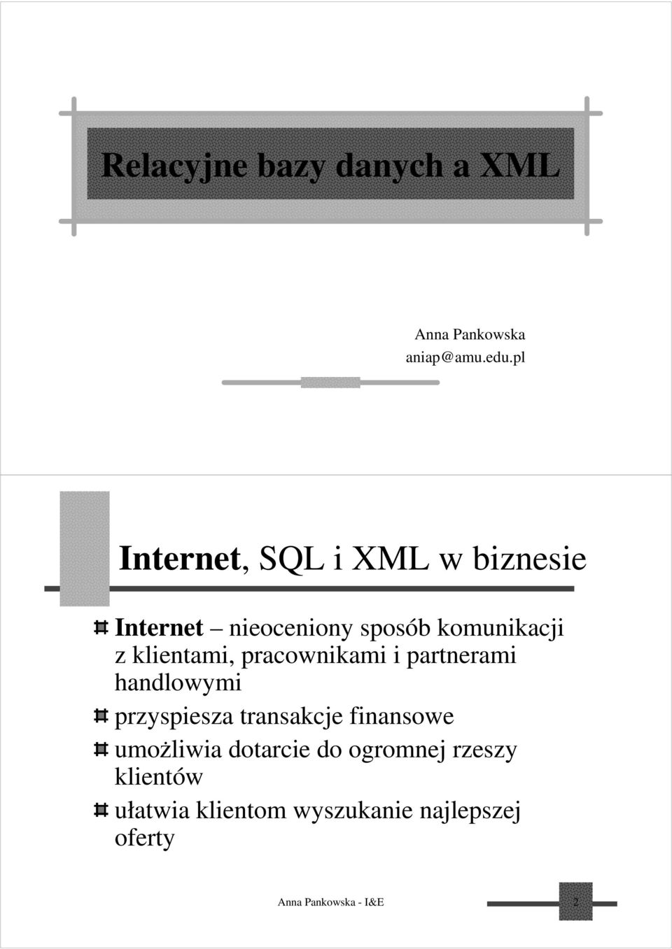 klientami, pracownikami i partnerami handlowymi przyspiesza transakcje finansowe