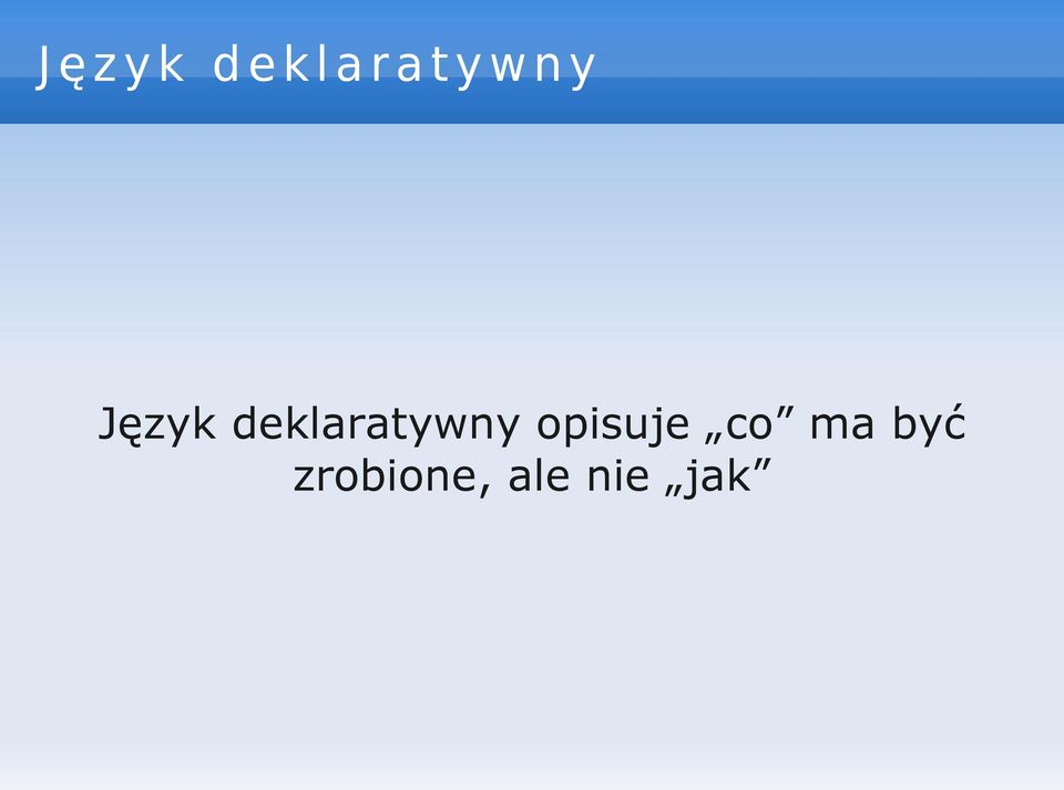 deklaratywny opisuje