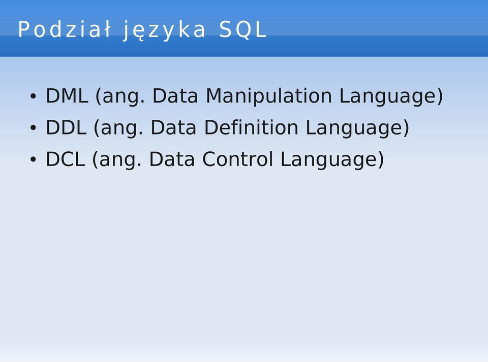 Data Manipulation Language) DDL