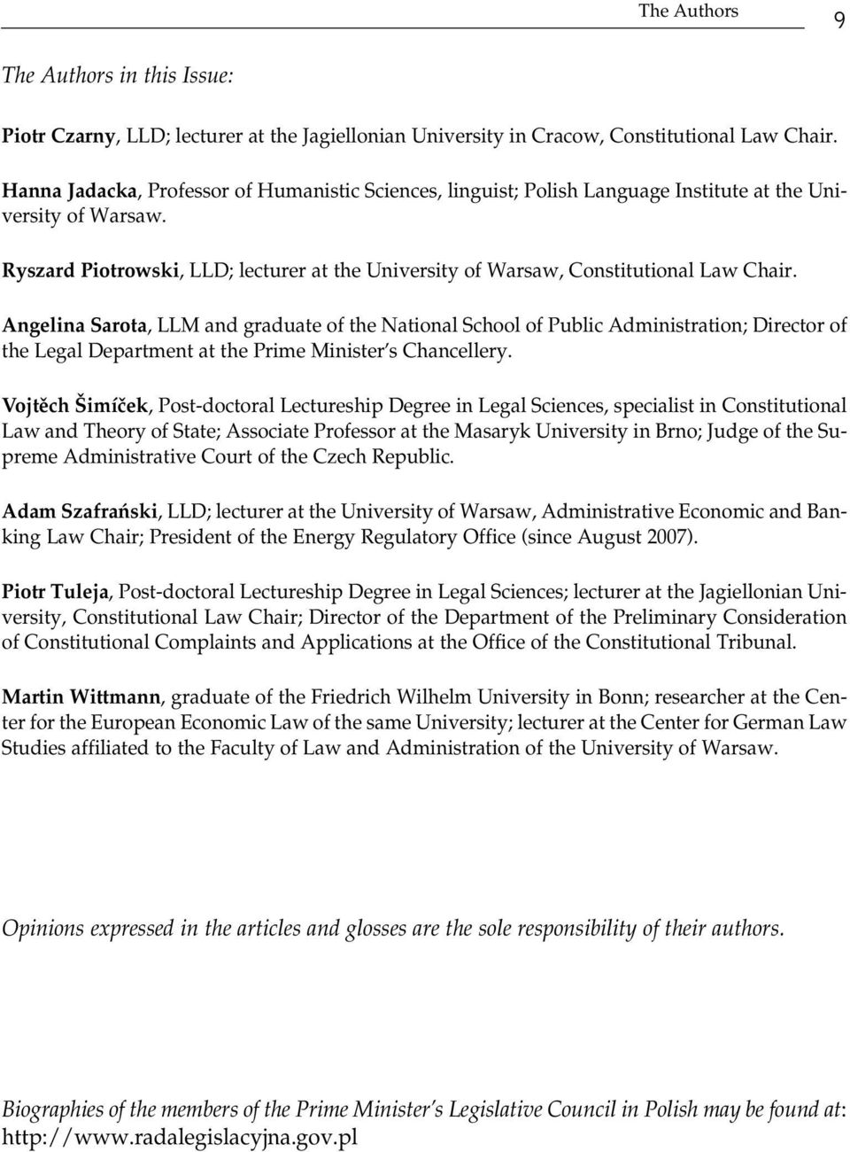 Ryszard Piotrowski, LLD; lecturer at the University of Warsaw, Constitutional Law Chair.