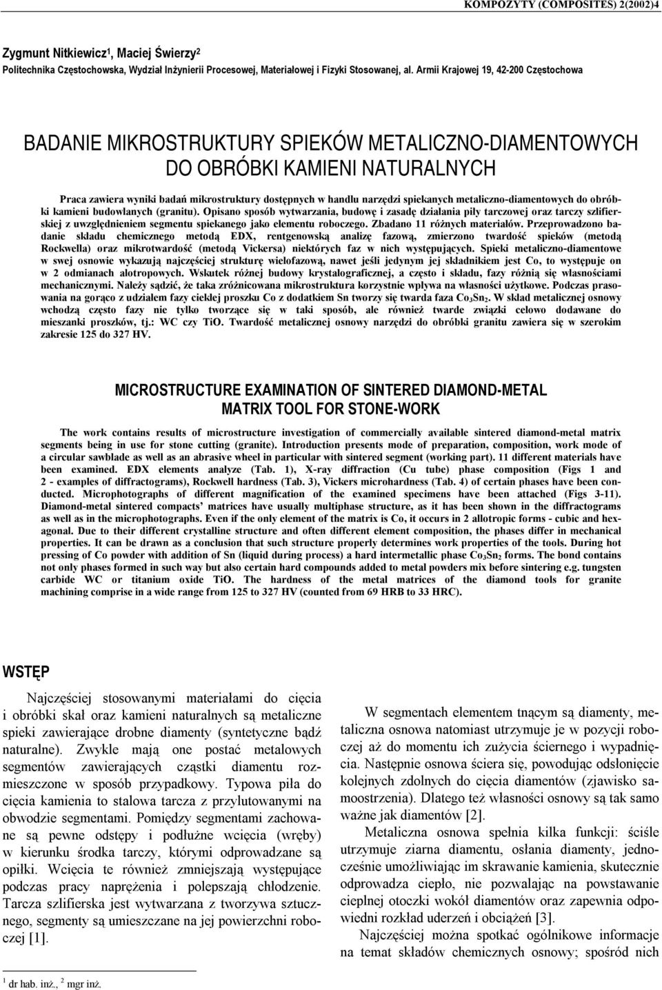spiekanych metaliczno-diamentowych do obróbki kamieni budowlanych (granitu).