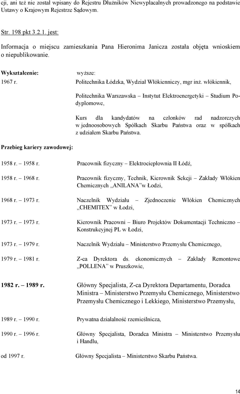 włókiennik, Politechnika Warszawska Instytut Elektroenergetyki Studium Podyplomowe, w jednoosobowych Spółkach Skarbu Państwa oraz w spółkach 1958 r.