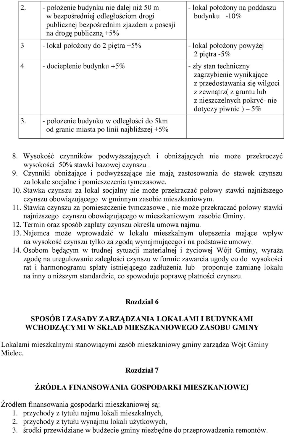 nieszczelnych pokryć- nie dotyczy piwnic ) 5% 3. - położenie budynku w odległości do 5km od granic miasta po linii najbliższej +5% 8.