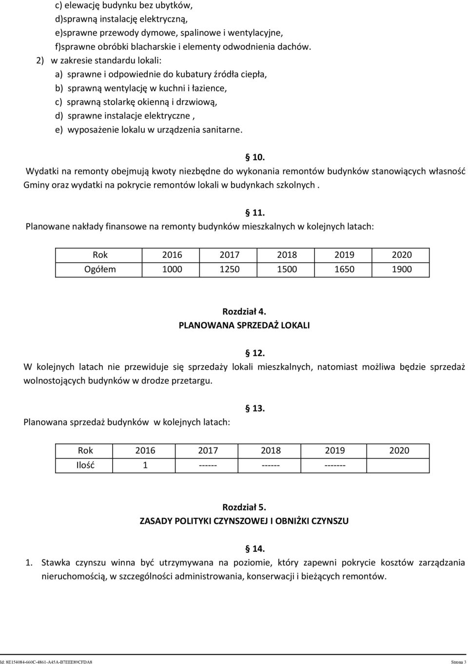 elektryczne, e) wyposażenie lokalu w urządzenia sanitarne. 10.