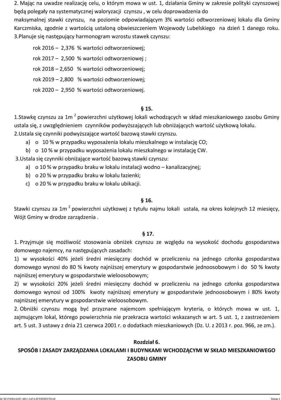 odtworzeniowej lokalu dla Gminy Karczmiska, zgodnie z wartością ustaloną obwieszczeniem Wojewody Lubelskiego na dzień 1 danego roku. 3.