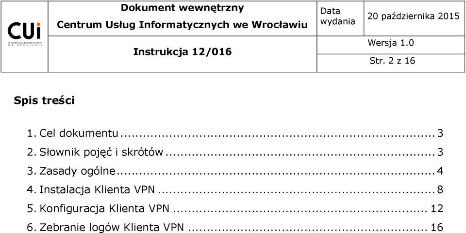 .. 4 4. Instalacja Klienta VPN... 8 5.