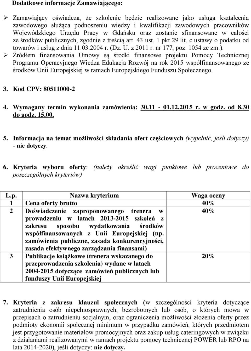 2004 r. (Dz. U. z 2011 r. nr 177, poz. 1054 ze zm.).