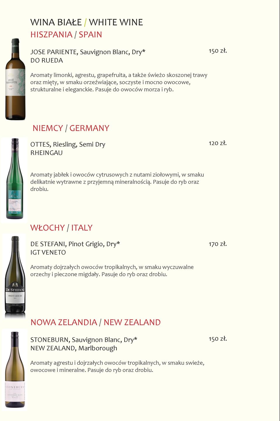 NIEMCY / GERMANY OTTES, Riesling, Semi Dry RHEINGAU 120 zł. Aromaty jabłek i owoców cytrusowych z nutami ziołowymi, w smaku delikatnie wytrawne z przyjemną mineralnością. Pasuje do ryb oraz drobiu.