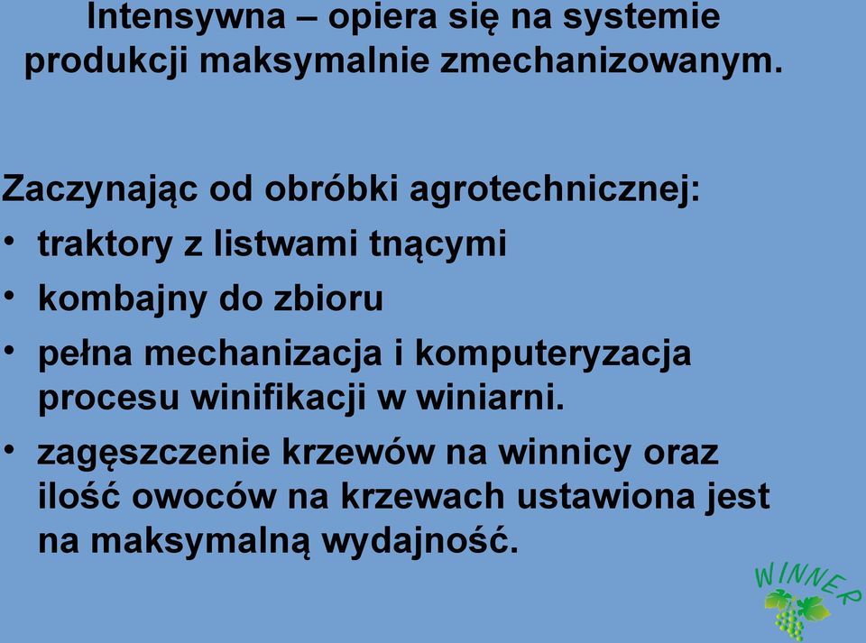 zbioru pełna mechanizacja i komputeryzacja procesu winifikacji w winiarni.