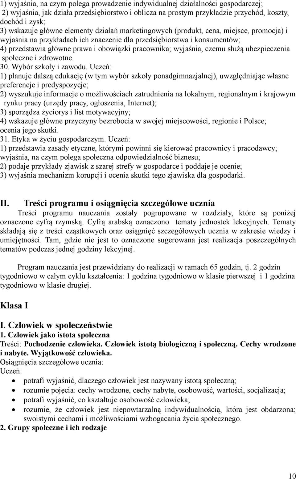 pracownika; wyjaśnia, czemu służą ubezpieczenia społeczne i zdrowotne. 30. Wybór szkoły i zawodu.