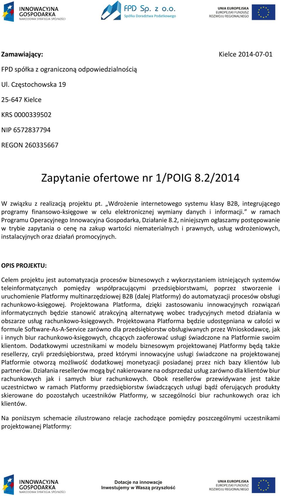 w ramach Programu Operacyjnego Innowacyjna Gospodarka, Działanie 8.