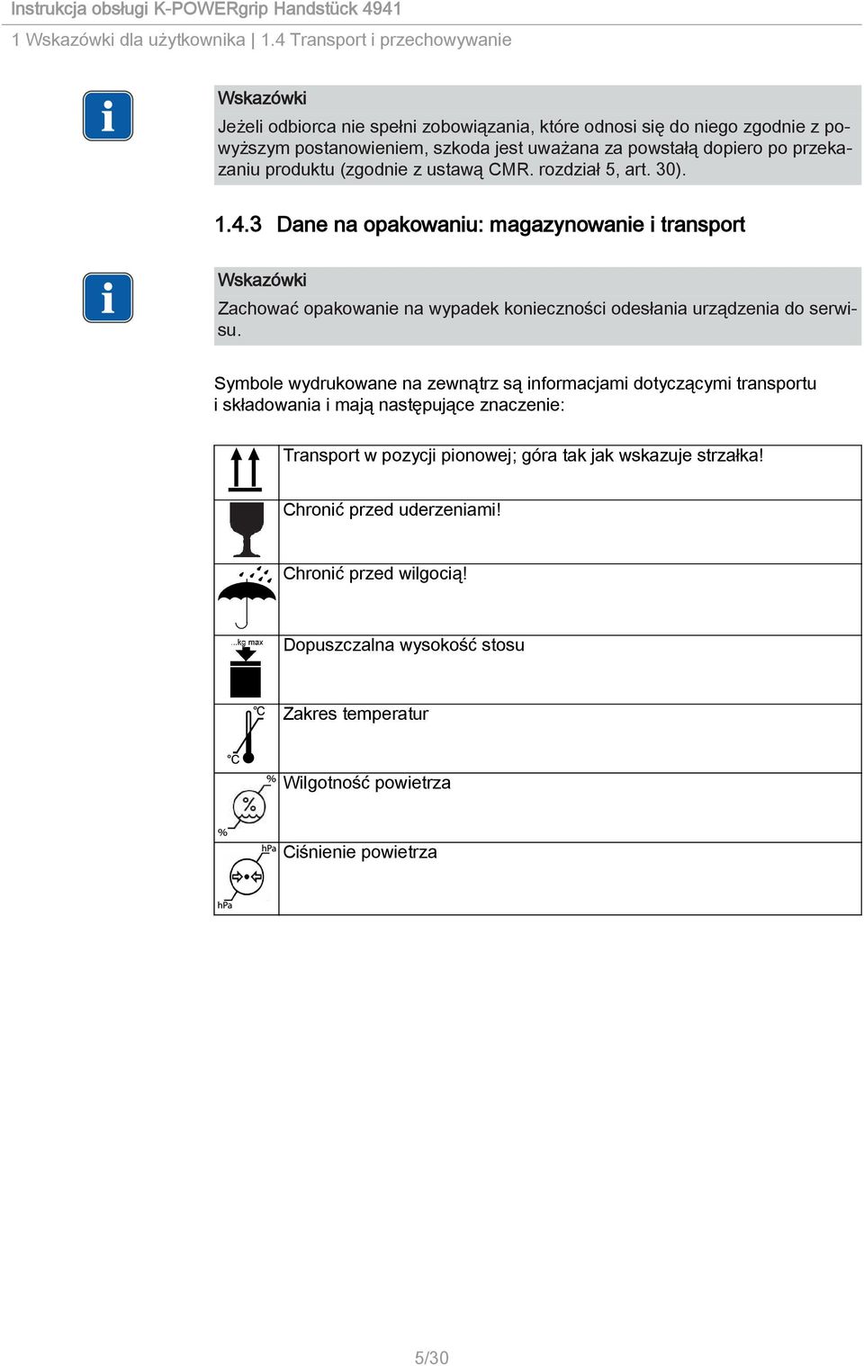przekazaniu produktu (zgodnie z ustawą CMR. rozdział 5, art. 30). 1.4.