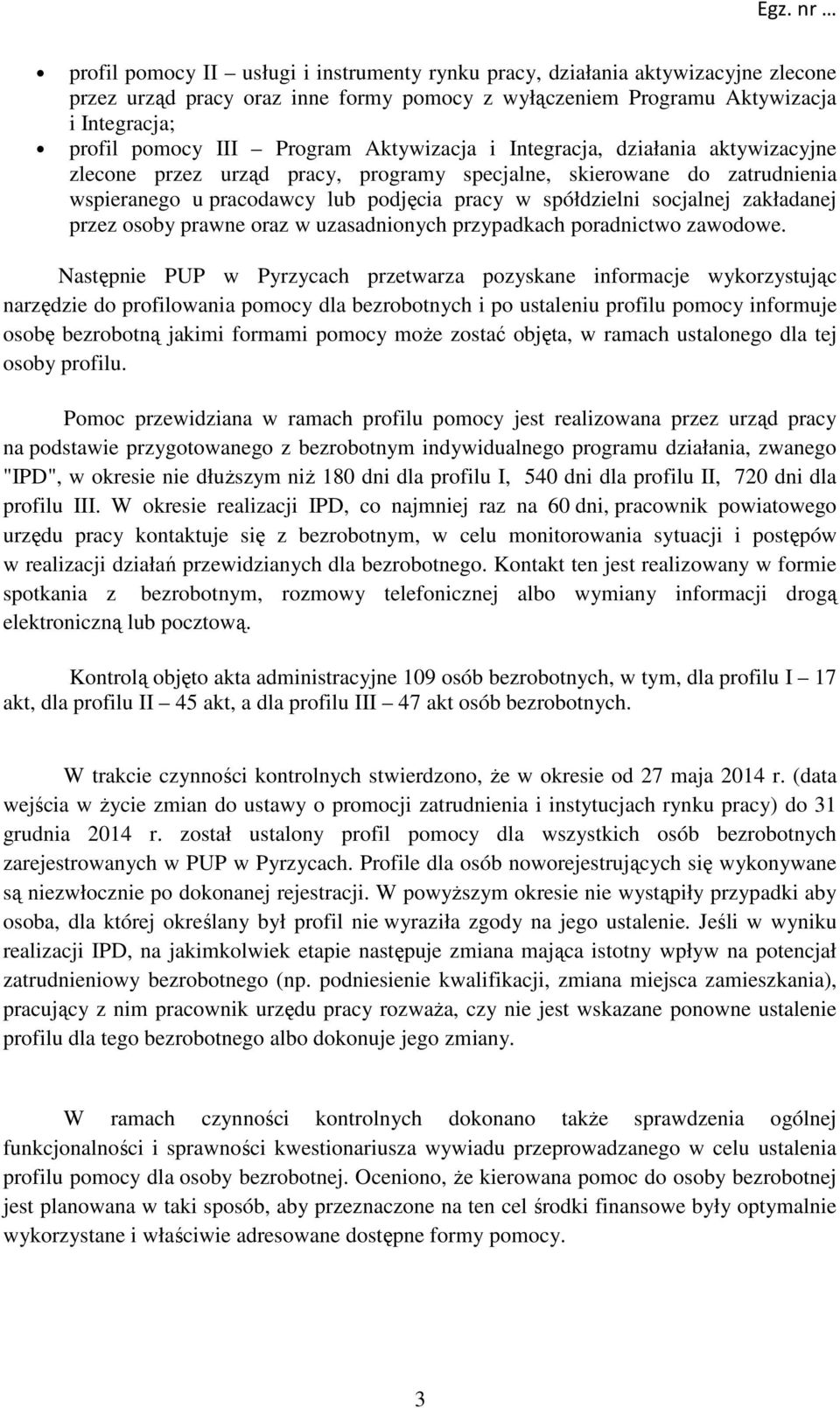 zakładanej przez osoby prawne oraz w uzasadnionych przypadkach poradnictwo zawodowe.