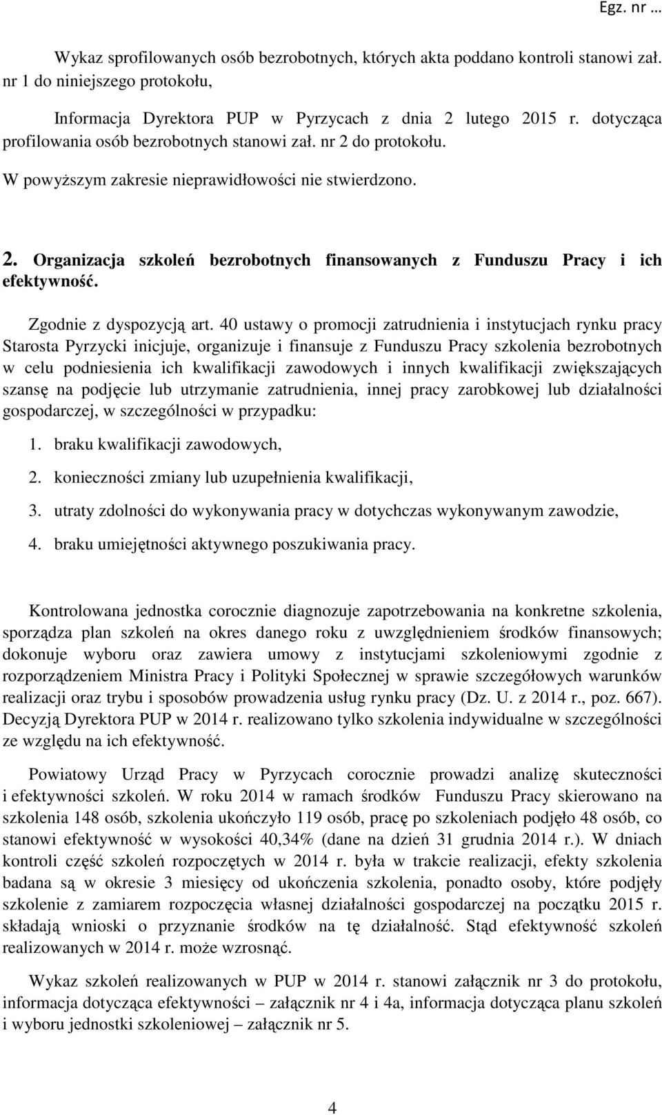 Zgodnie z dyspozycją art.