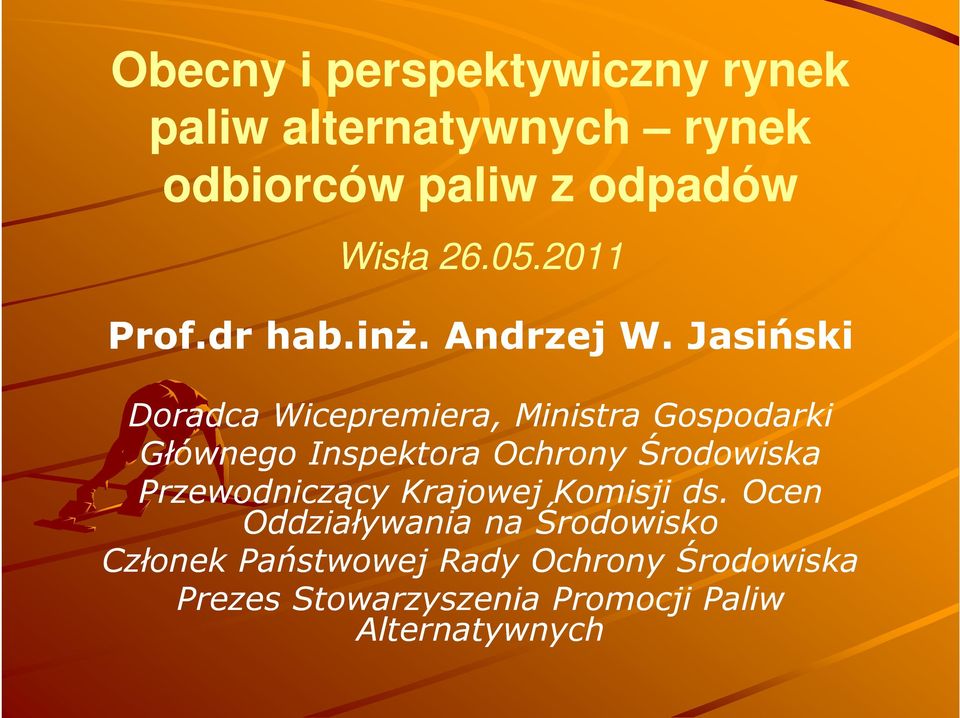 Jasiński Doradca Wicepremiera, Ministra Gospodarki Głównego Inspektora Ochrony Środowiska