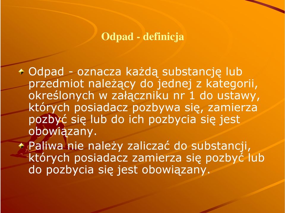 zamierza pozbyć się lub do ich pozbycia się jest obowiązany.