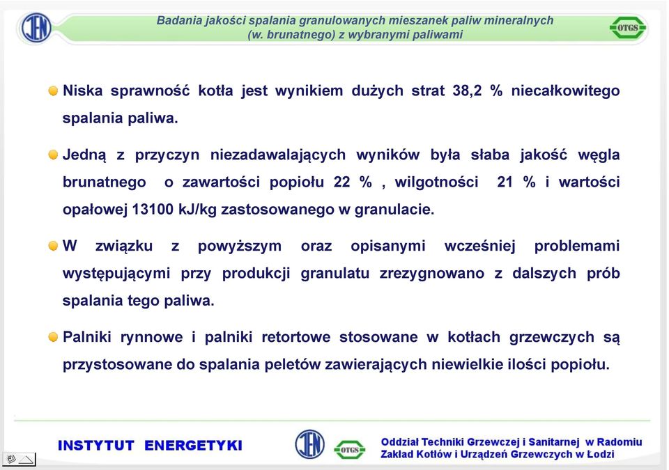 opałowej 13100 kj/kg zastosowanego w granulacie.