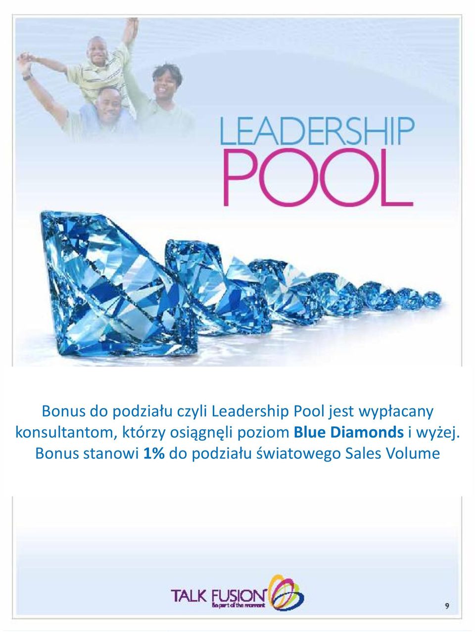 osiągnęli poziom Blue Diamonds i wyżej.