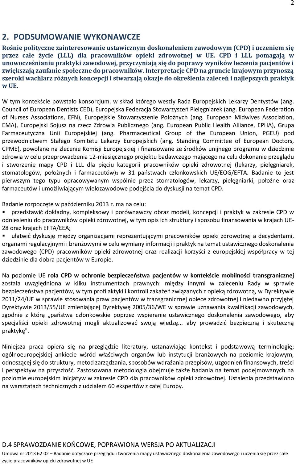 Interpretacje CPD na gruncie krajowym przynoszą szeroki wachlarz różnych koncepcji i stwarzają okazje do określenia zaleceń i najlepszych praktyk w UE.