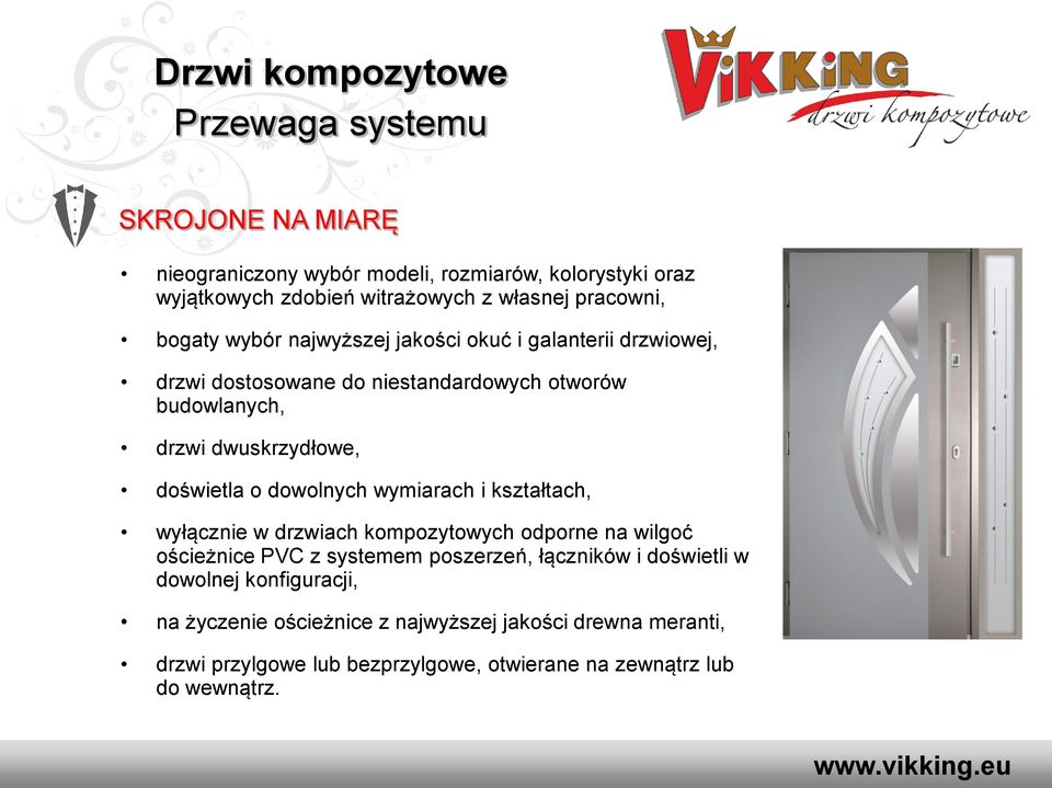 doświetla o dowolnych wymiarach i kształtach, wyłącznie w drzwiach kompozytowych odporne na wilgoć ościeżnice PVC z systemem poszerzeń, łączników i