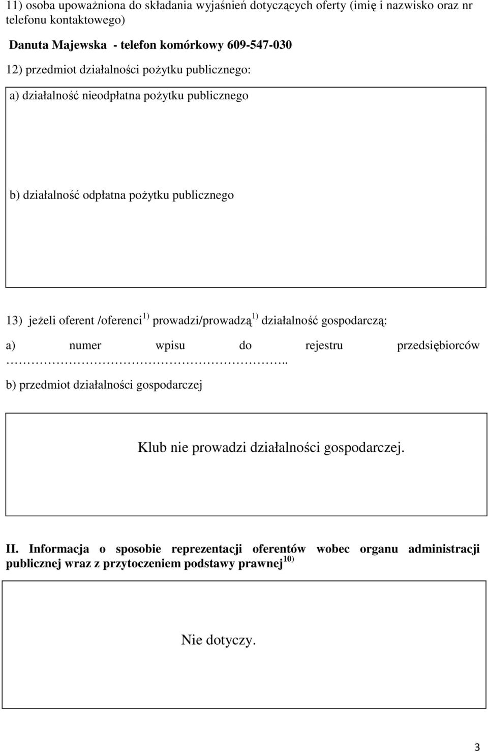 /oferenci 1) prowadzi/prowadzą 1) działalność gospodarczą: a) numer wpisu do rejestru przedsiębiorców.