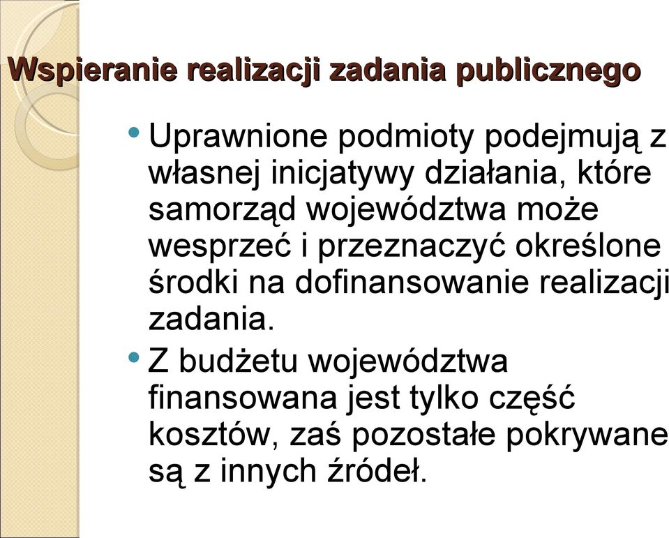 przeznaczyć określone środki na dofinansowanie realizacji zadania.