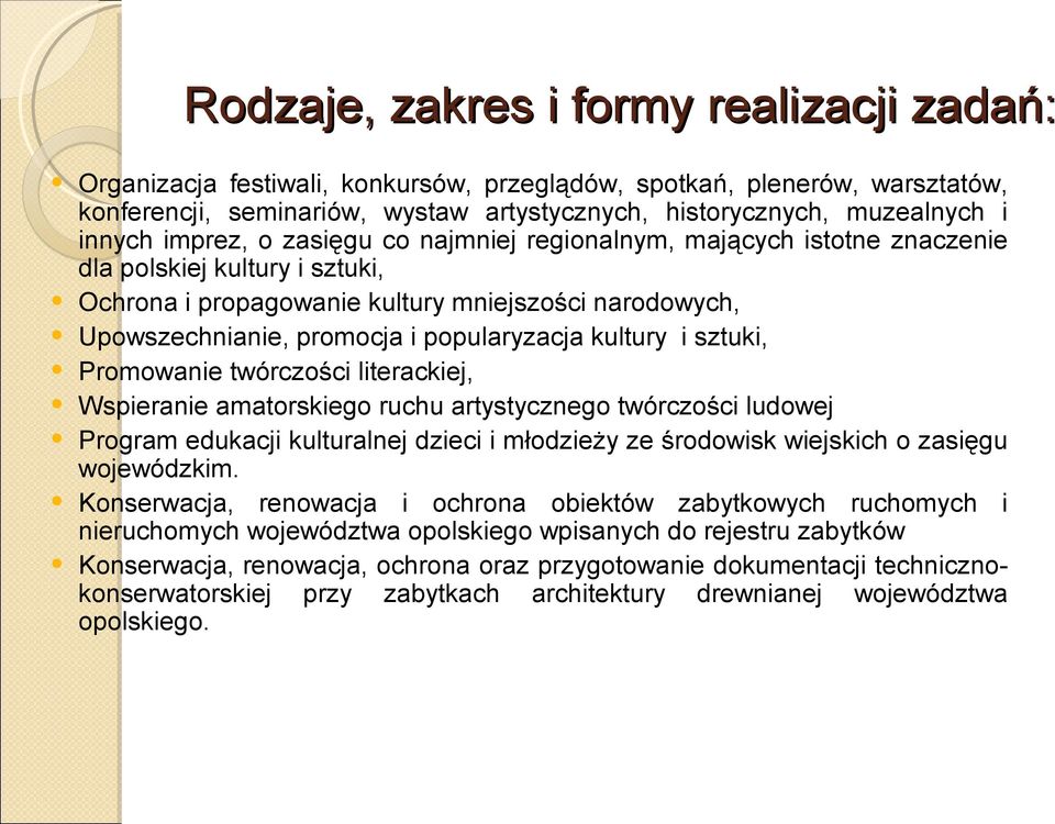 popularyzacja kultury i sztuki, Promowanie twórczości literackiej, Wspieranie amatorskiego ruchu artystycznego twórczości ludowej Program edukacji kulturalnej dzieci i młodzieży ze środowisk