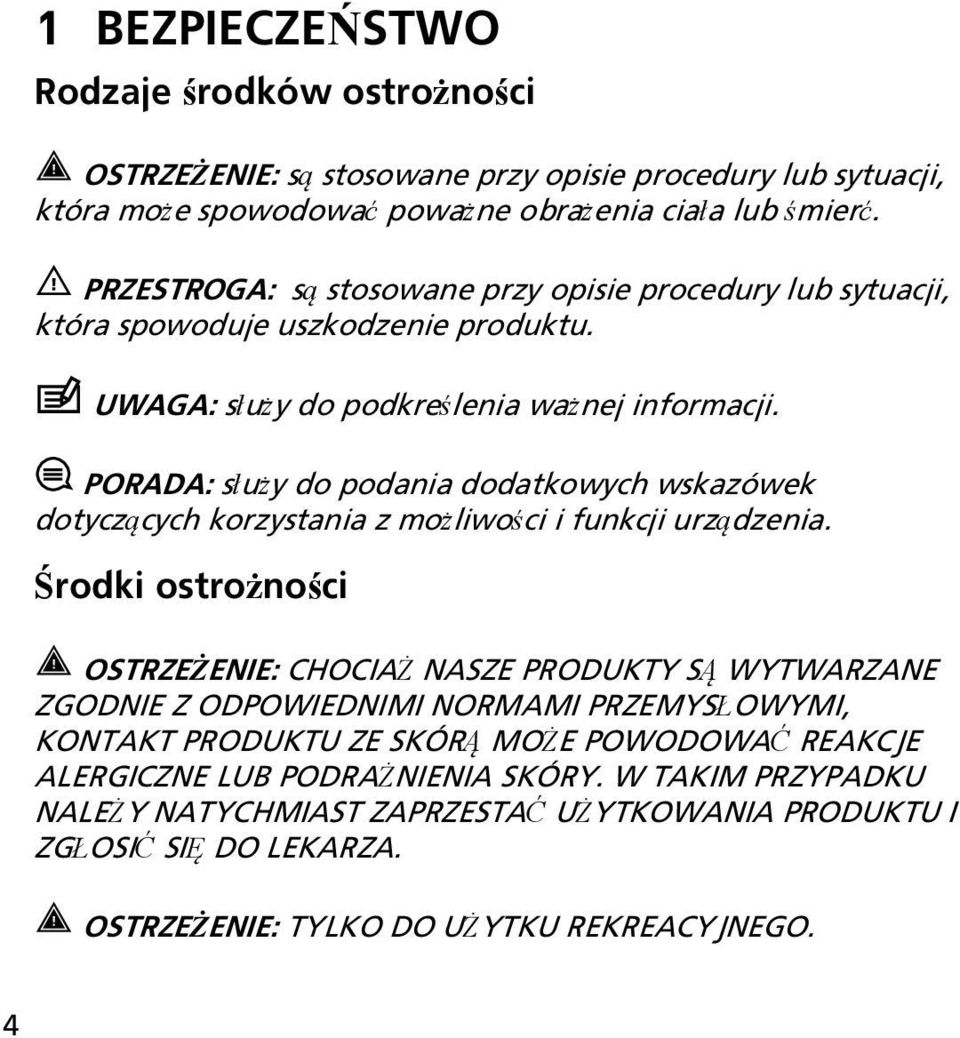 PORADA: służy do podania dodatkowych wskazówek dotyczących korzystania z możliwości i funkcji urządzenia.