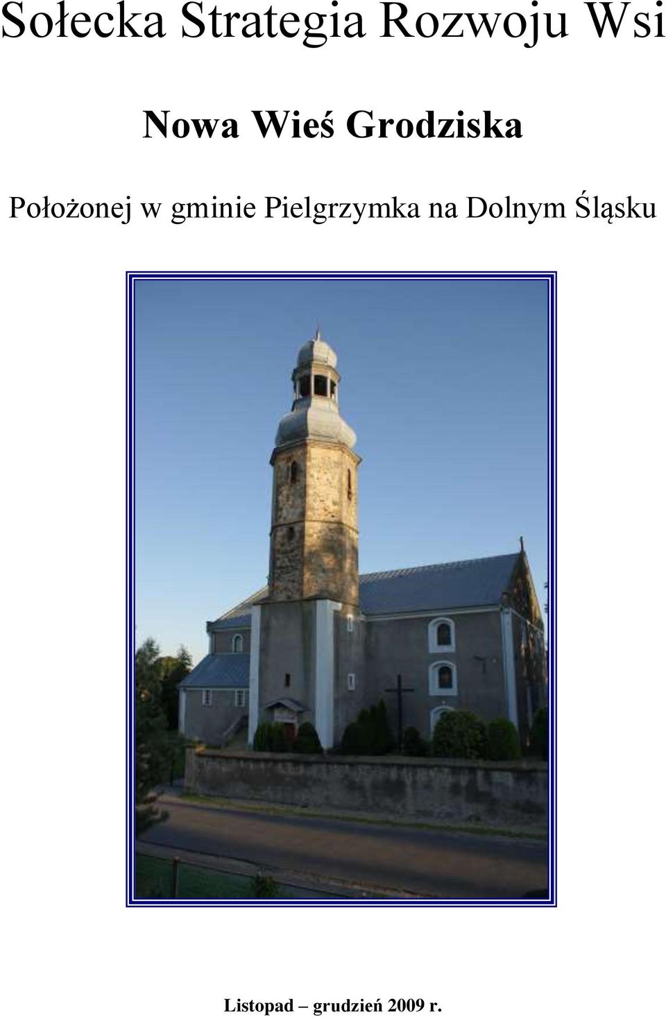 w gminie Pielgrzymka na Dolnym