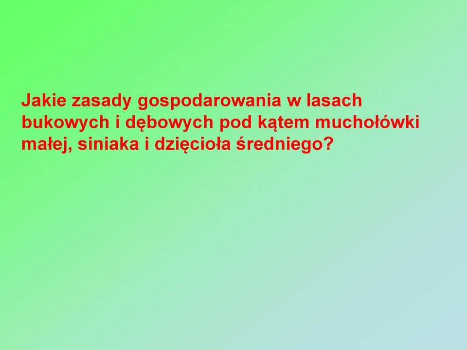 pod kątem muchołówki małej,