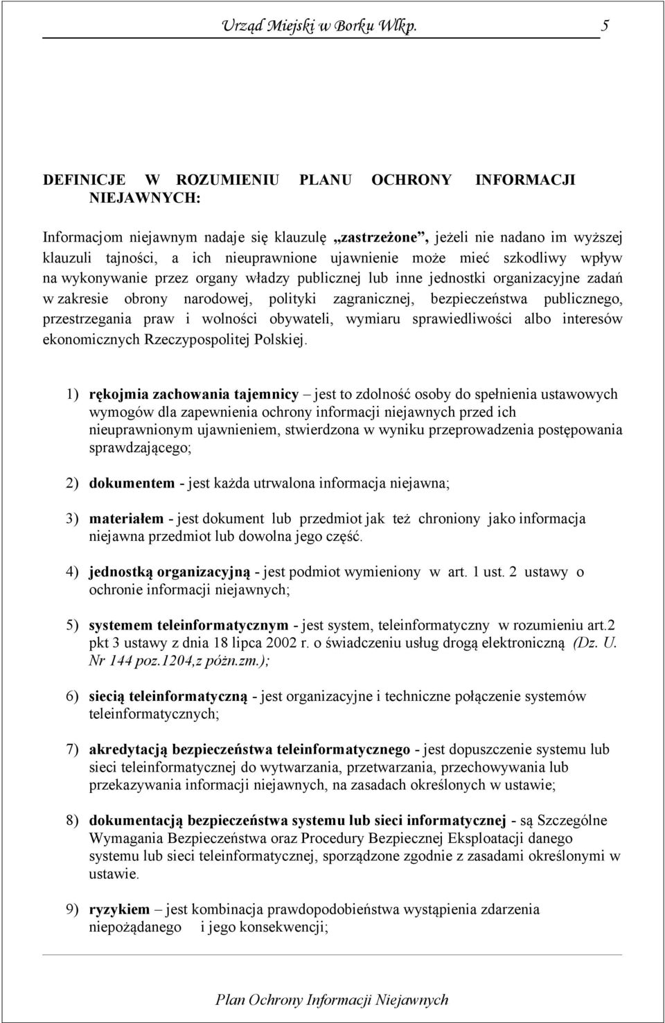 przestrzegania praw i wolności obywateli, wymiaru sprawiedliwości albo interesów ekonomicznych Rzeczypospolitej Polskiej.