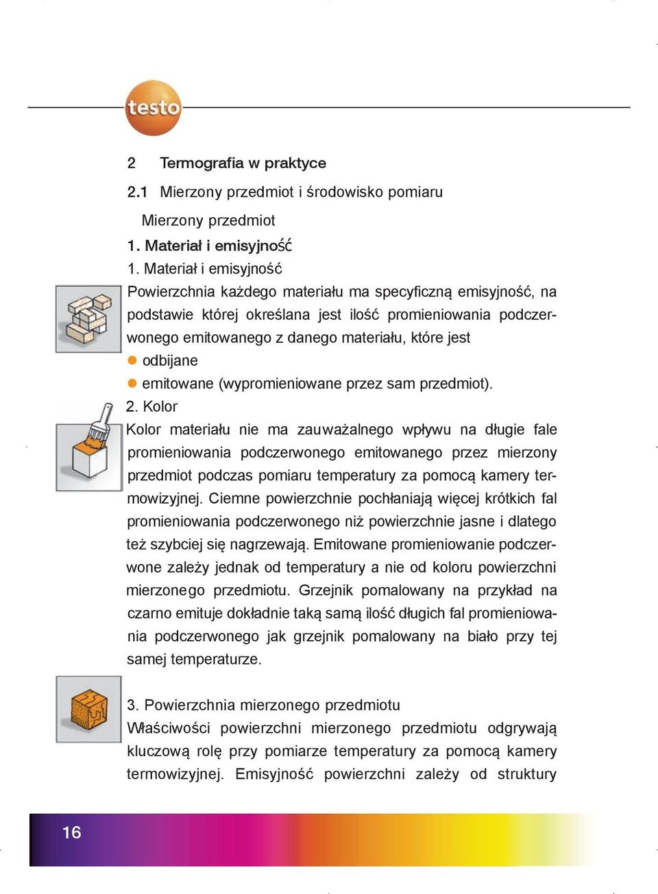 odbijane emitowane (wypromieniowane przez sam przedmiot). 2.