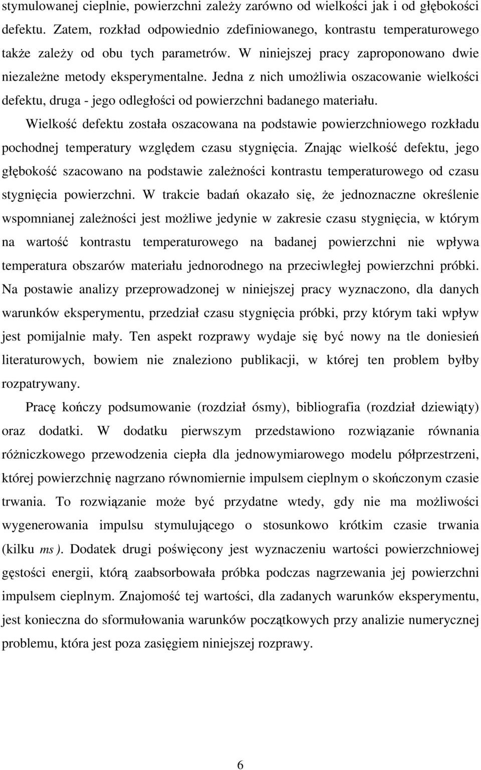Wielkość defektu została oszacowana na podstawie powierzchniowego rozkładu pochodnej temperatury względem czasu stygnięcia.