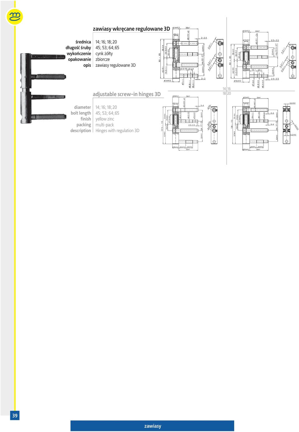 screw-in hinges 3D 14; 16; 18; 20 45; 53; 64;